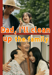 Dad, I'll clean up the family