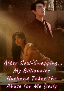 Switching Lives:My Billionaire Husband Takes the Pain for Me